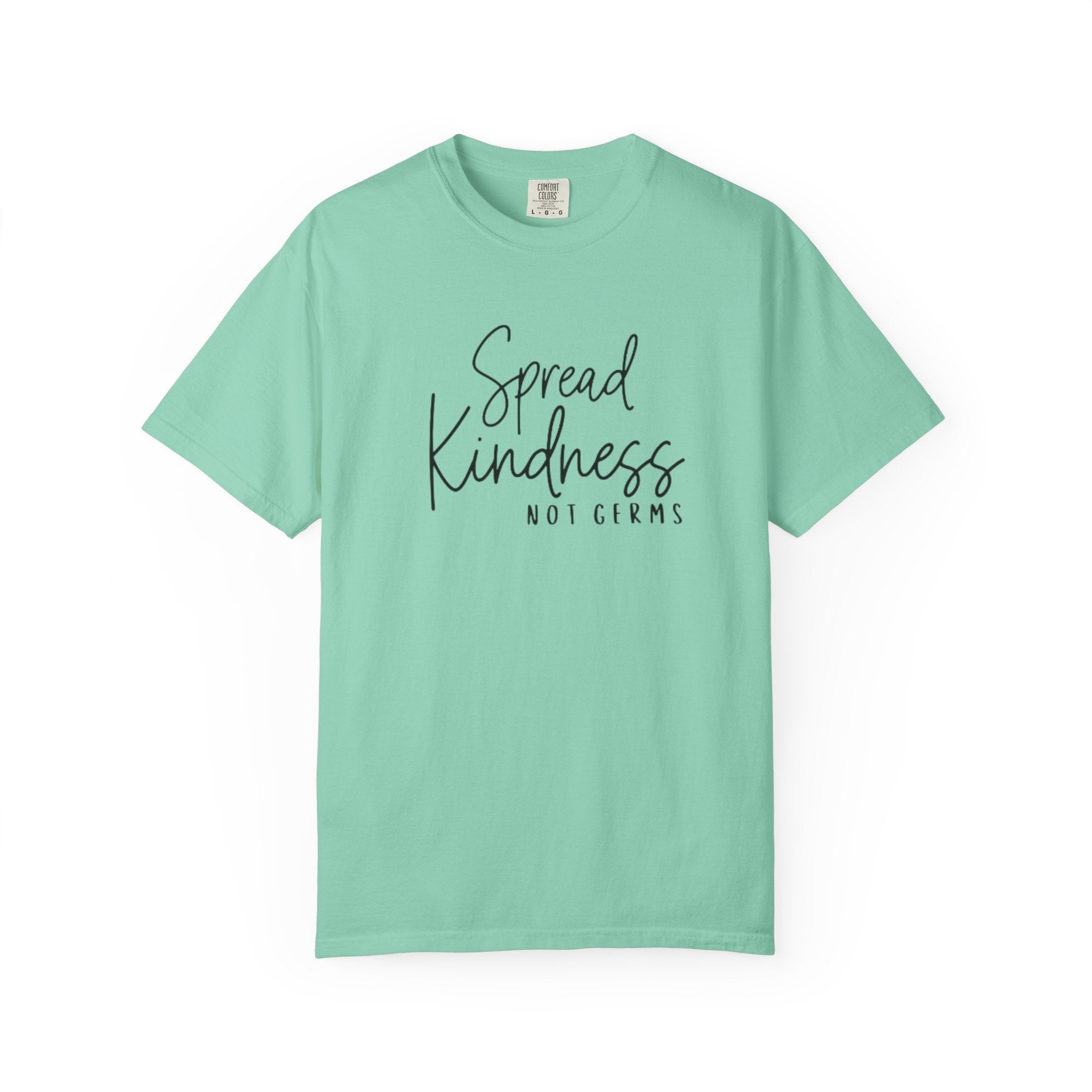 Spread Kindness Not Germs T-shirt | Positive Message Tee