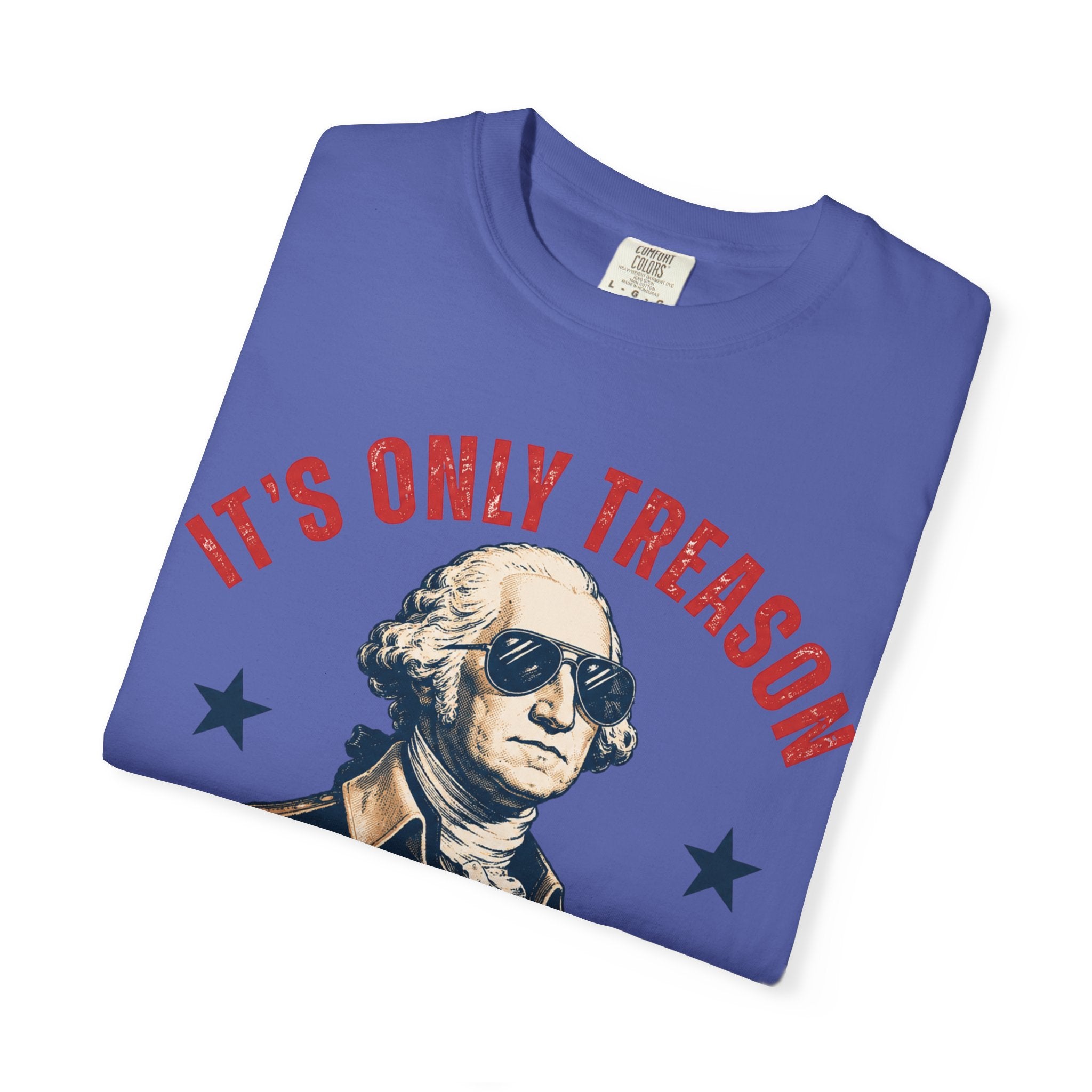It's Only Treason If You Lose George Washington T-Shirt | Patriotic Vintage