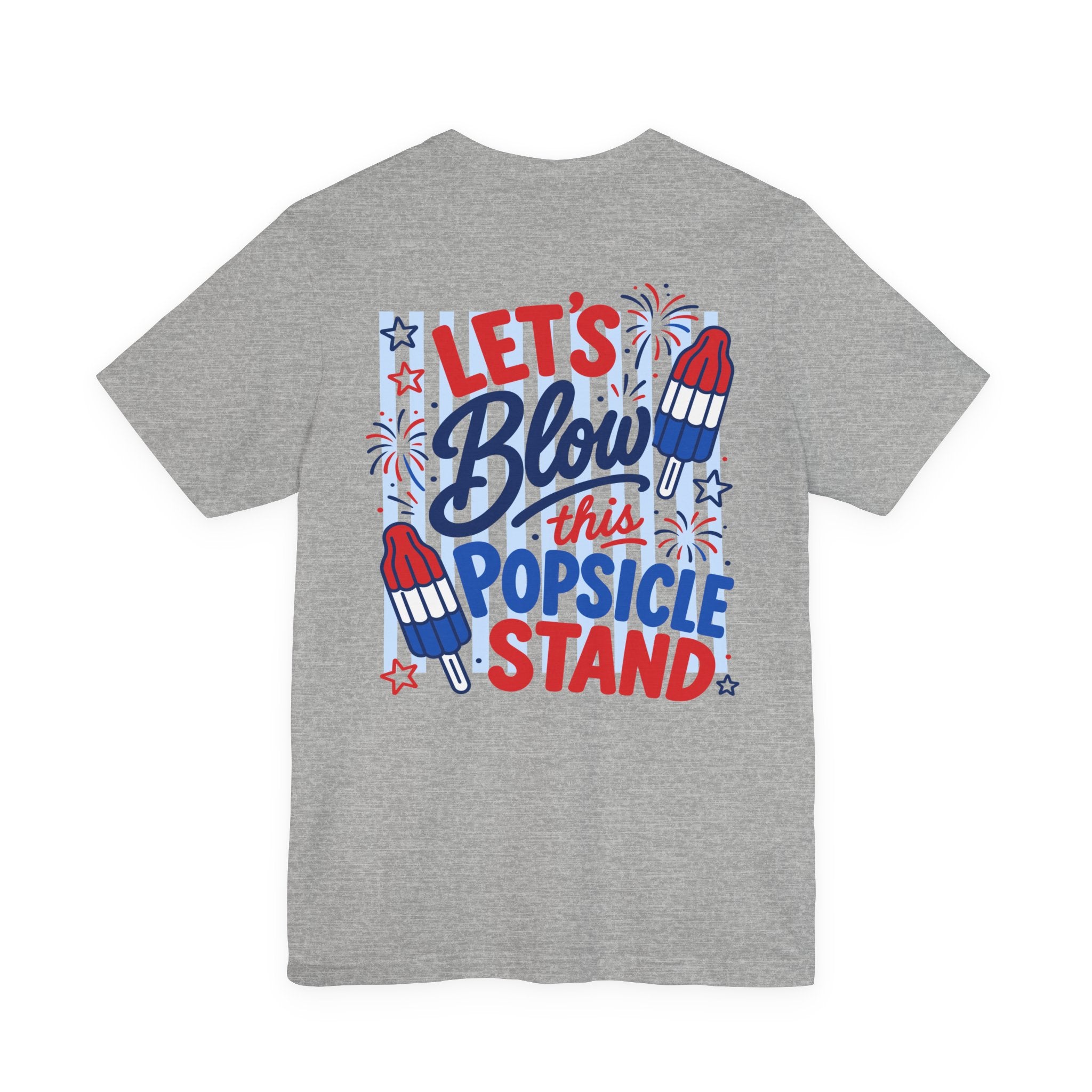 Let's Blow This Popsicle Stand Tee | Patriotic Popsicle Rocket Fireworks