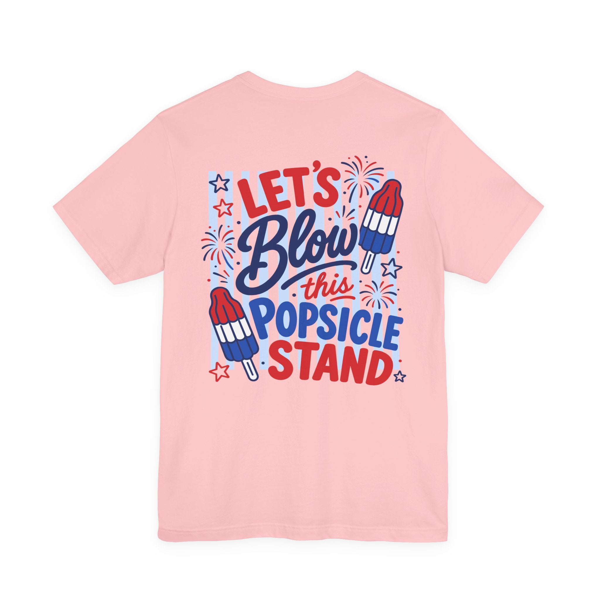 Let's Blow This Popsicle Stand Tee | Patriotic Popsicle Rocket Fireworks