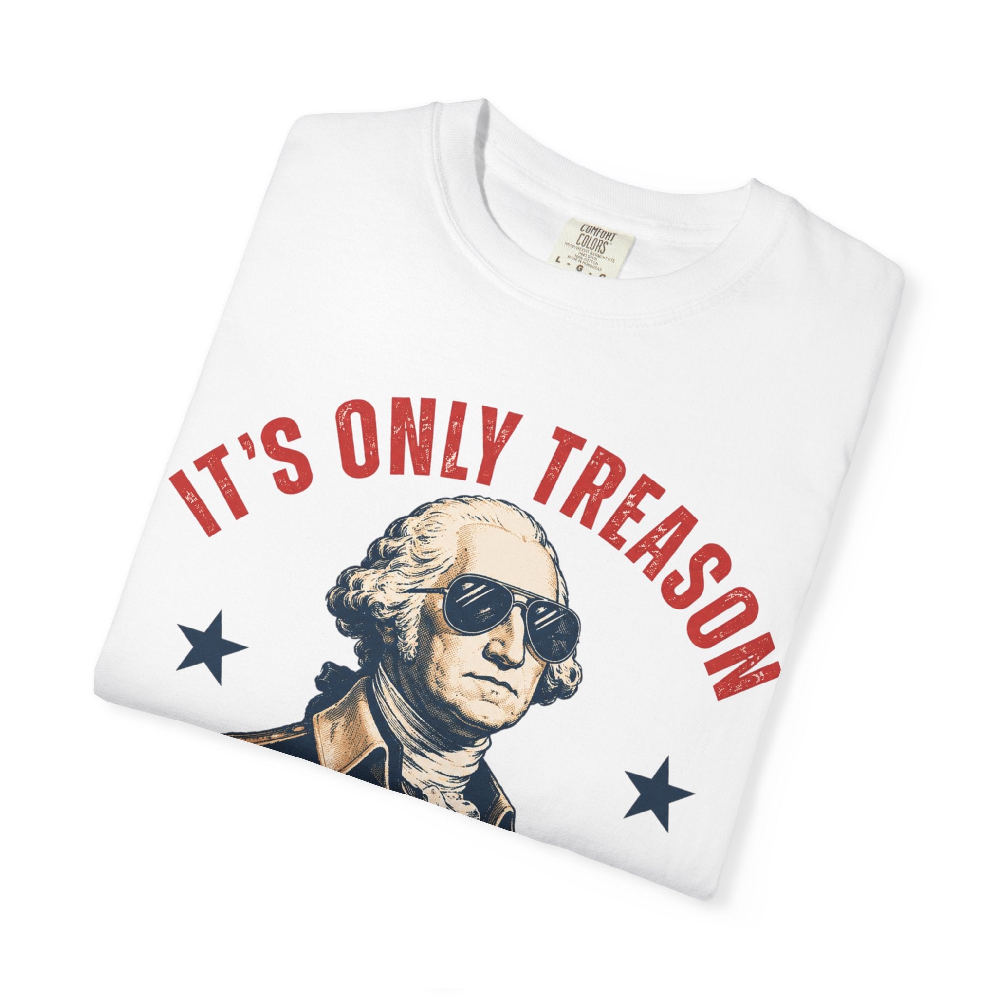 It's Only Treason If You Lose George Washington T-Shirt | Patriotic Vintage
