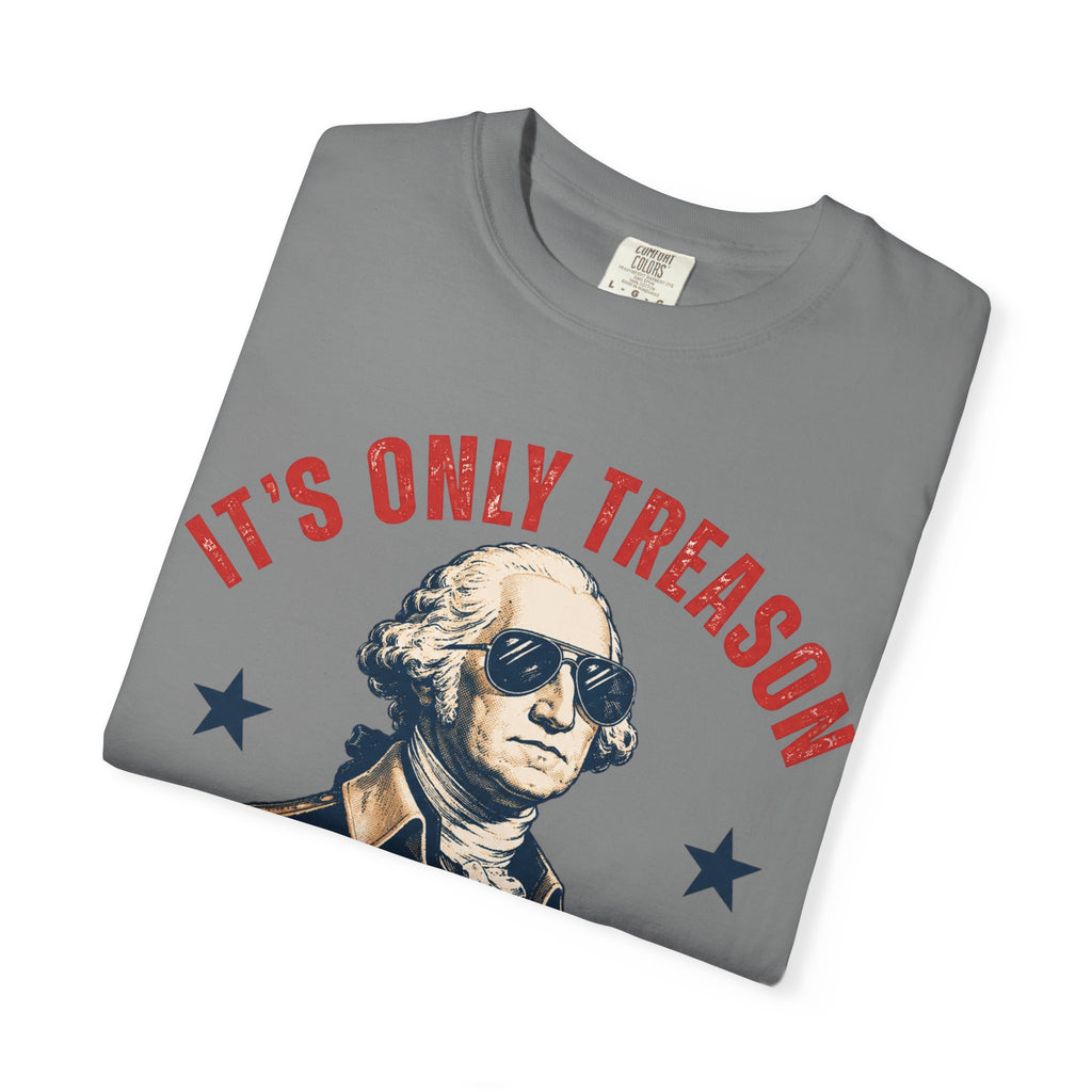 It's Only Treason If You Lose George Washington T-Shirt | Patriotic Vintage