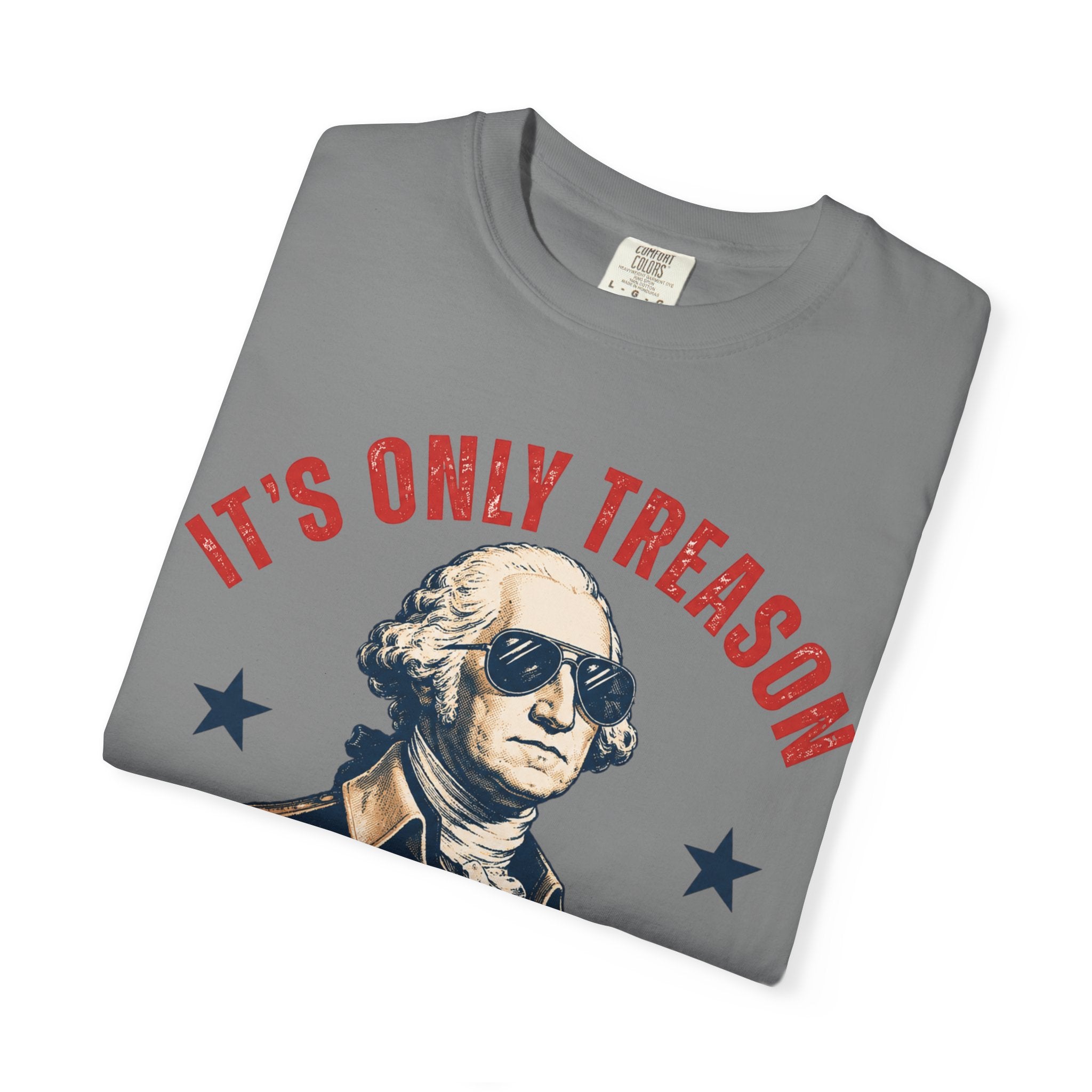 It's Only Treason If You Lose George Washington T-Shirt | Patriotic Vintage