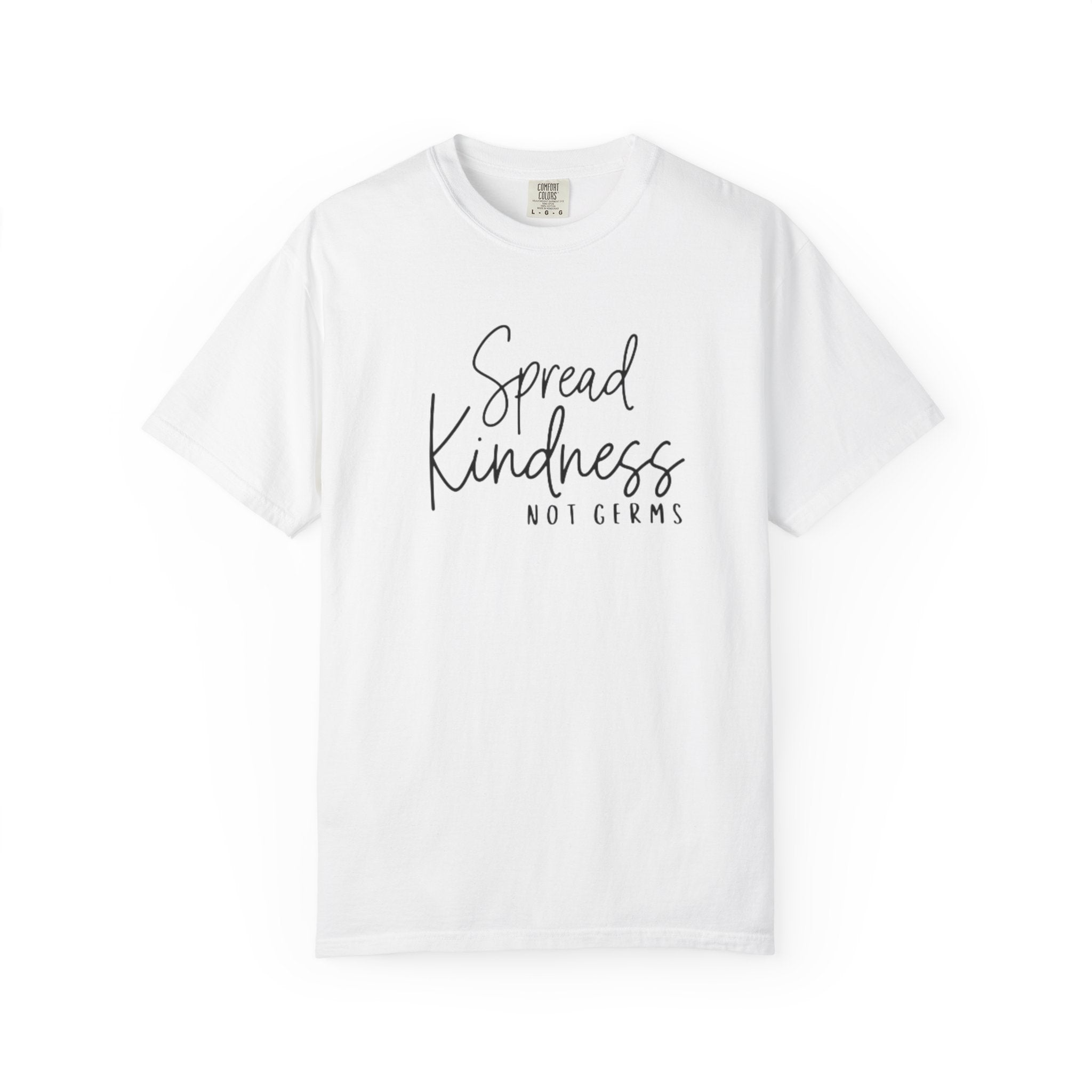 Spread Kindness Not Germs T-shirt | Positive Message Tee