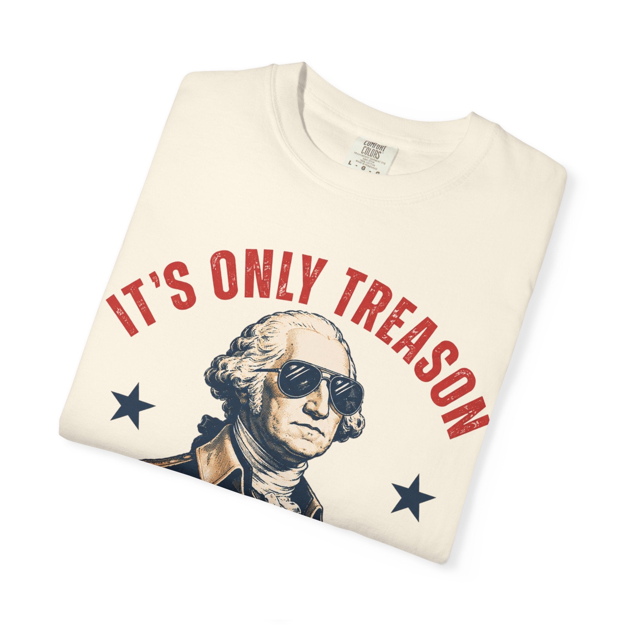 It's Only Treason If You Lose George Washington T-Shirt | Patriotic Vintage
