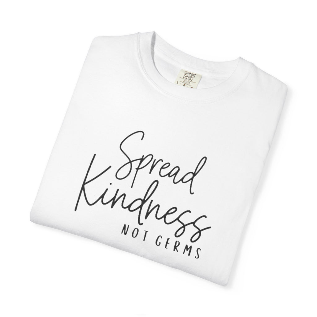 Spread Kindness Not Germs T-shirt | Positive Message Tee