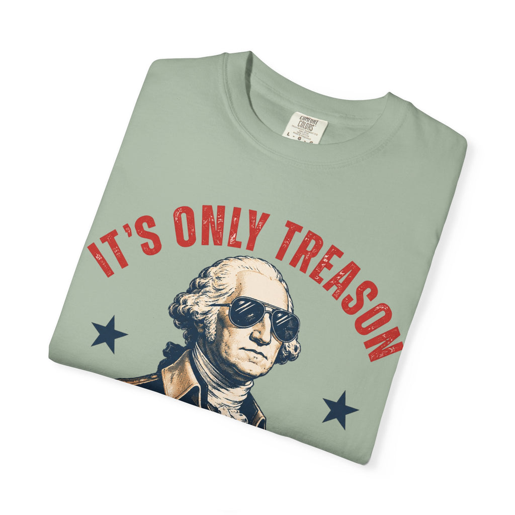 It's Only Treason If You Lose George Washington T-Shirt | Patriotic Vintage