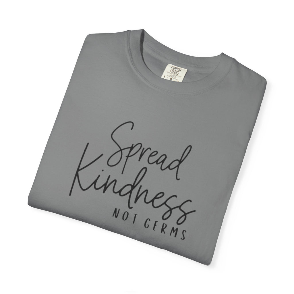 Spread Kindness Not Germs T-shirt | Positive Message Tee