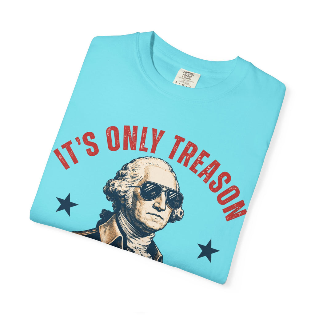 It's Only Treason If You Lose George Washington T-Shirt | Patriotic Vintage