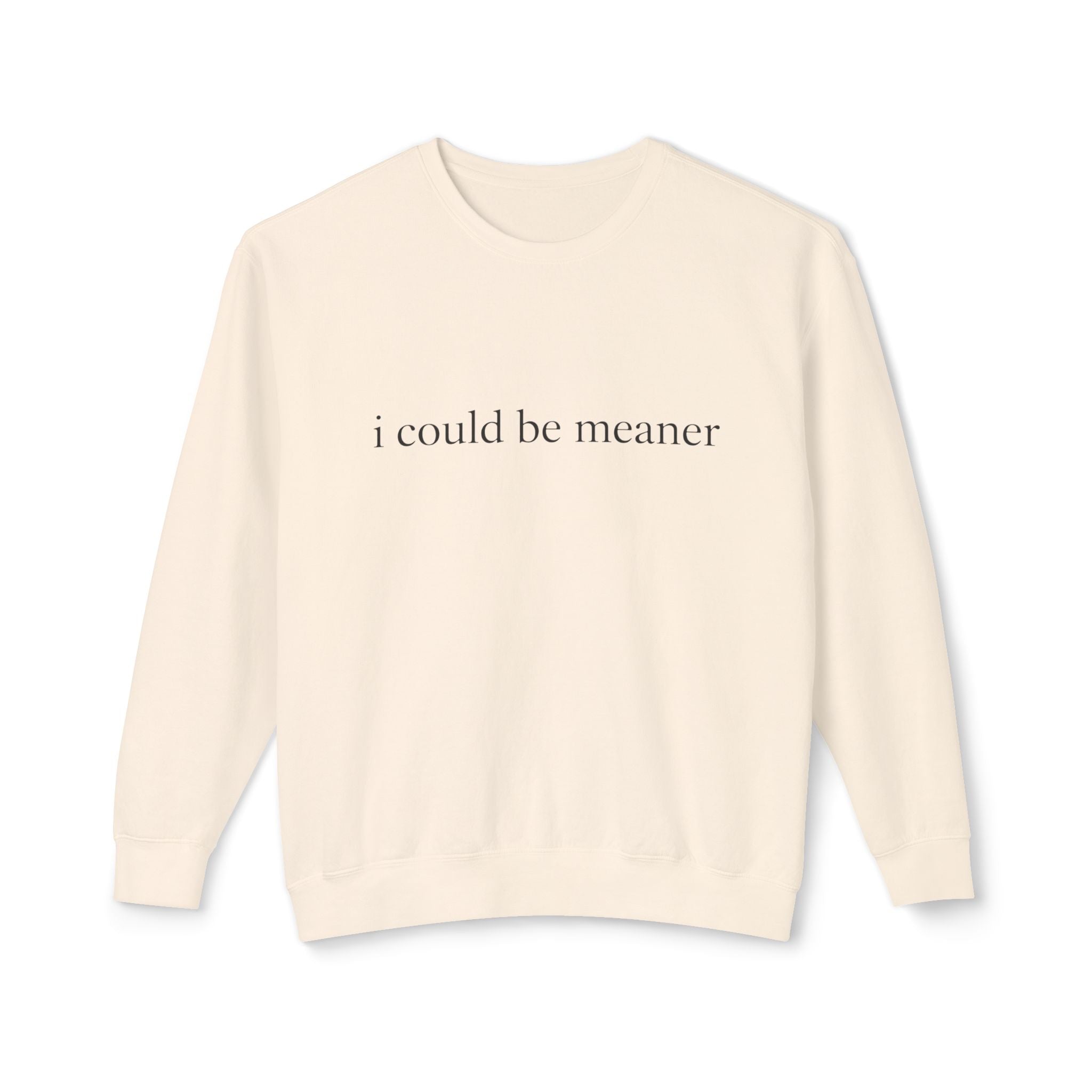 Minimal Ivory Crewneck Sweatshirt | Plain Lightweight Pullover I Could Be Meaner
