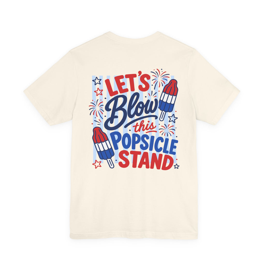 Let's Blow This Popsicle Stand Tee | Patriotic Popsicle Rocket Fireworks