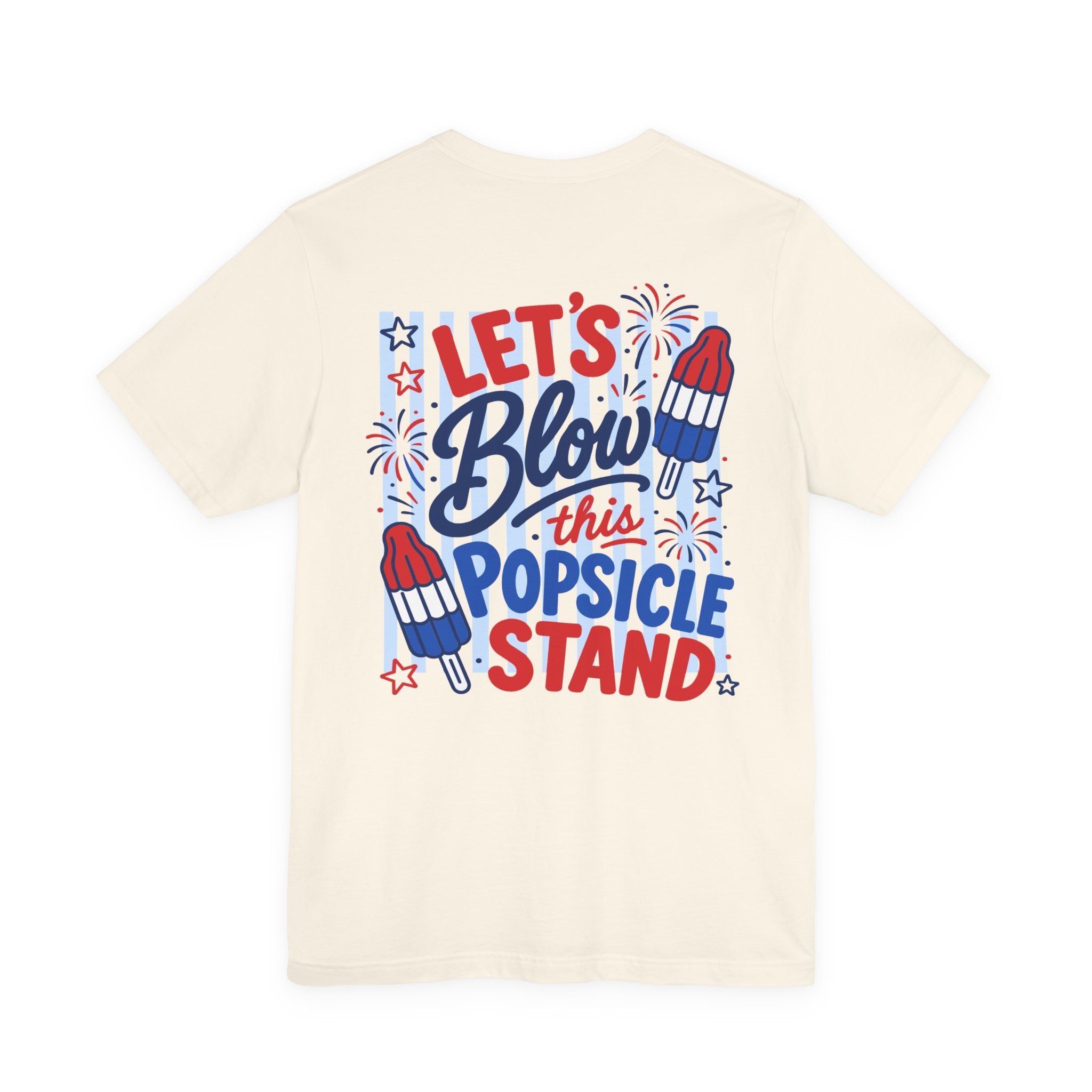 Let's Blow This Popsicle Stand Tee | Patriotic Popsicle Rocket Fireworks