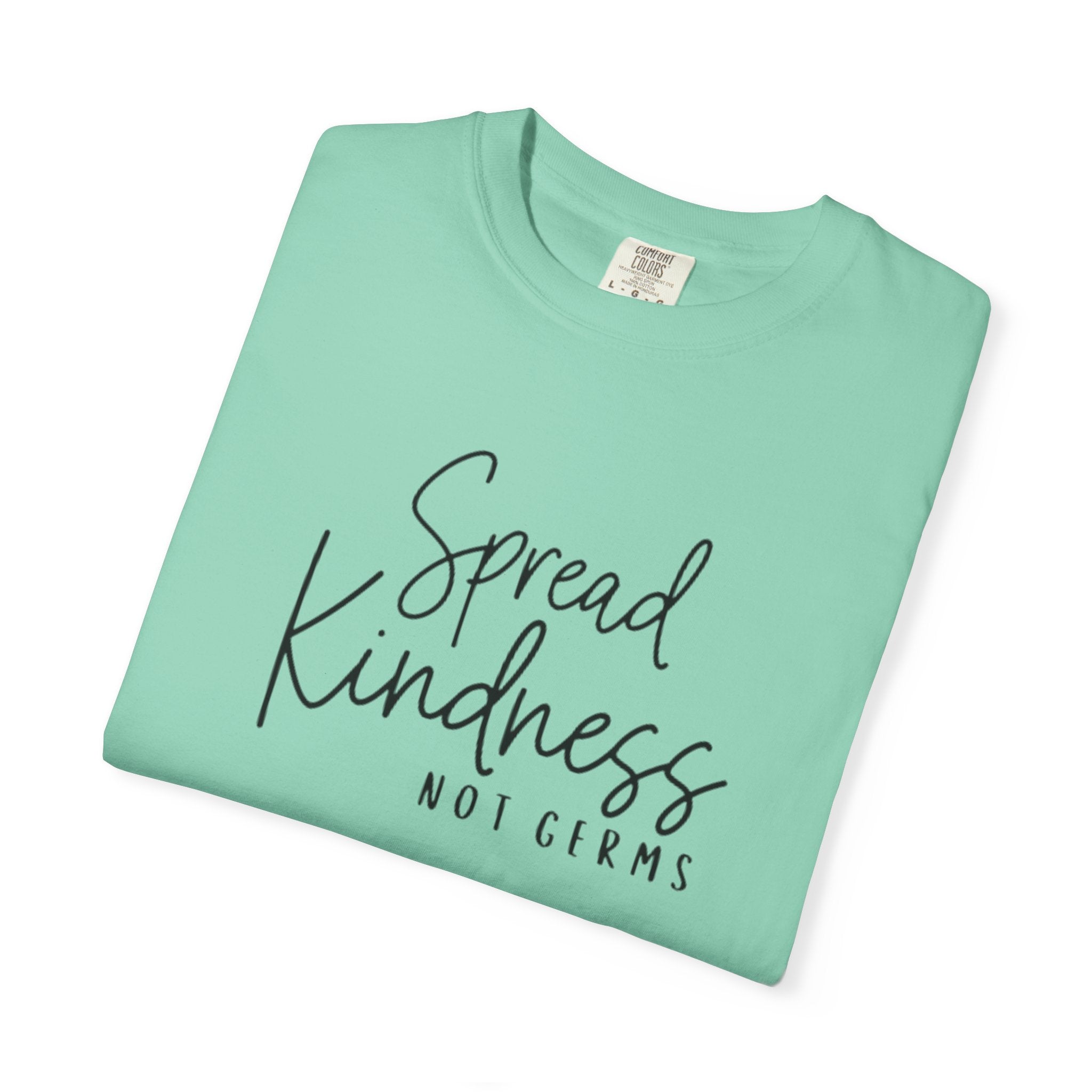 Spread Kindness Not Germs T-shirt | Positive Message Tee