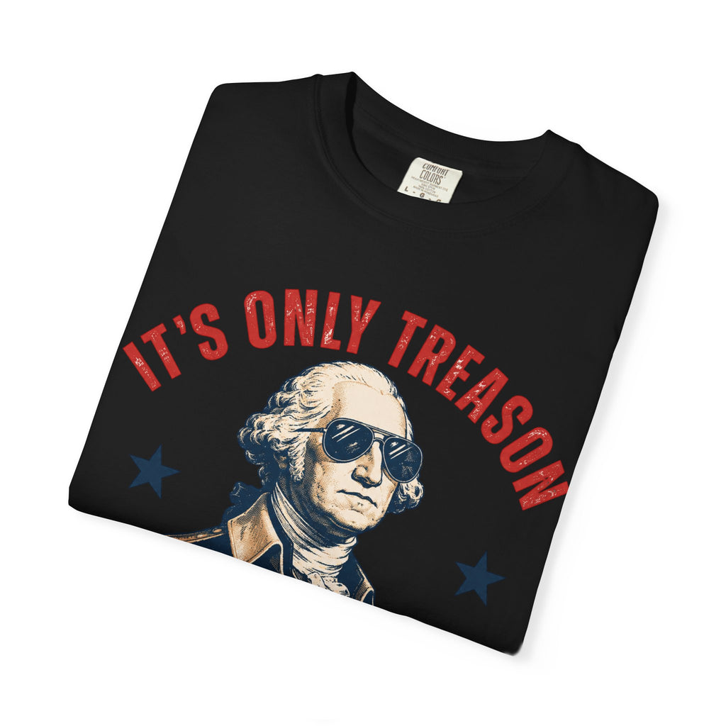 It's Only Treason If You Lose George Washington T-Shirt | Patriotic Vintage